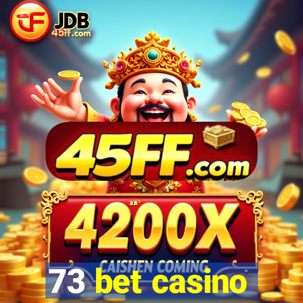 73 bet casino